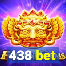 438 bet